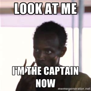 i m the captain now meme